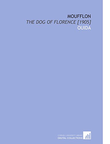 Moufflon: The Dog of Florence [1905] (9781112579080) by Ouida, .