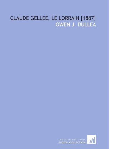 Imagen de archivo de Claude Gellee, Le Lorrain [1887] a la venta por Revaluation Books