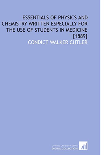 Stock image for Essentials of Physics and Chemistry Written Especially for the Use of Students in Medicine [1889] for sale by Revaluation Books