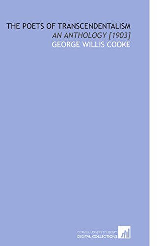 The Poets of Transcendentalism: An Anthology [1903] (9781112595882) by Cooke, George Willis