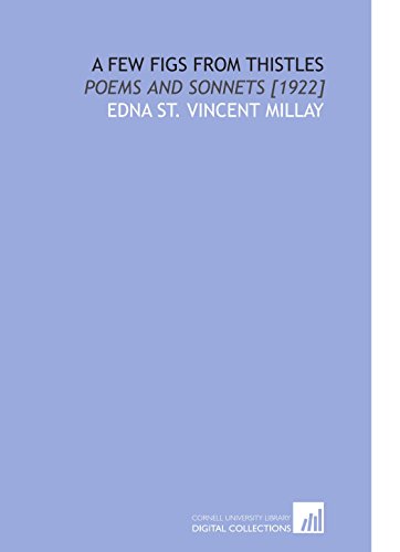 Stock image for A Few Figs From Thistles: Poems and Sonnets [1922] for sale by Revaluation Books