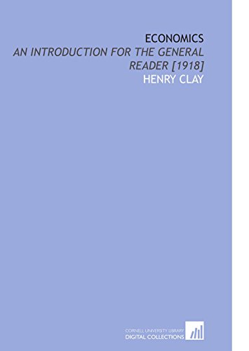Economics: An Introduction for the General Reader [1918] (9781112603778) by Clay, Henry