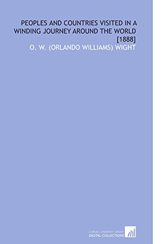 Stock image for Peoples and Countries Visited in a Winding Journey Around the World [1888] for sale by Revaluation Books