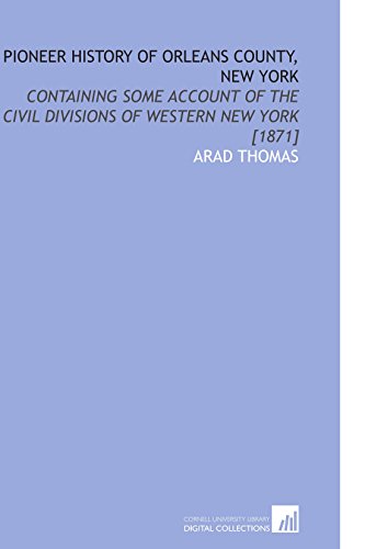 9781112605000: Pioneer History of Orleans County, New York: Containing Some Account of the Civil Divisions of Western New York [1871]