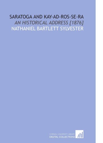 Stock image for Saratoga and Kay-Ad-Ros-Se-Ra: An Historical Address [1876] for sale by Revaluation Books