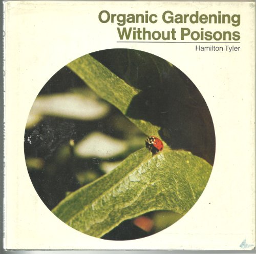 Imagen de archivo de Organic gardening without poisons a la venta por Half Price Books Inc.
