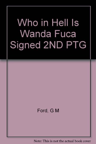 9781112893513: Who in Hell Is Wanda Fuca Signed 2ND PTG
