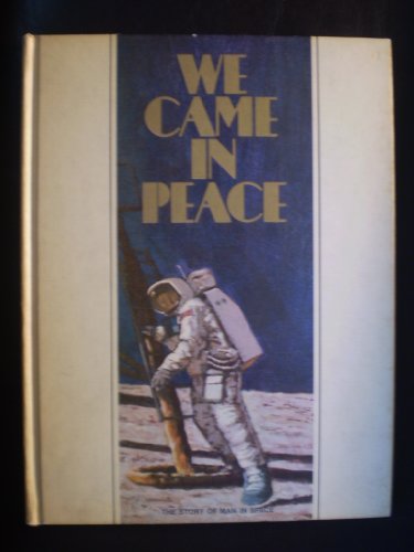 Imagen de archivo de We Came in Peace: The Story of Man in Space a la venta por HPB Inc.