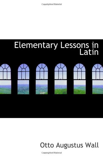 Stock image for Elementary Lessons in Latin for sale by Revaluation Books