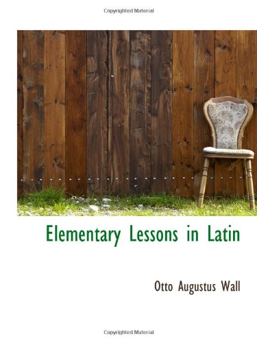 Stock image for Elementary Lessons in Latin for sale by Revaluation Books