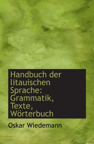 Imagen de archivo de Handbuch der litauischen Sprache: Grammatik, Texte, Wrterbuch a la venta por Revaluation Books