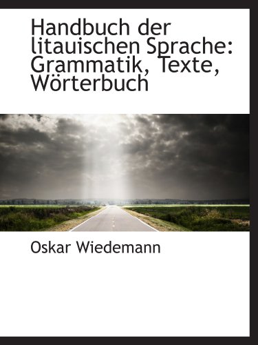 Imagen de archivo de Handbuch der litauischen Sprache: Grammatik, Texte, Wrterbuch a la venta por Revaluation Books
