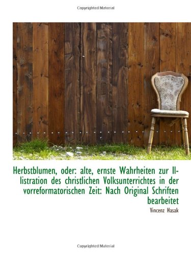 Stock image for Herbstblumen, oder: alte, ernste Wahrheiten zur Illistration des christlichen Volksunterrichtes in d for sale by Revaluation Books