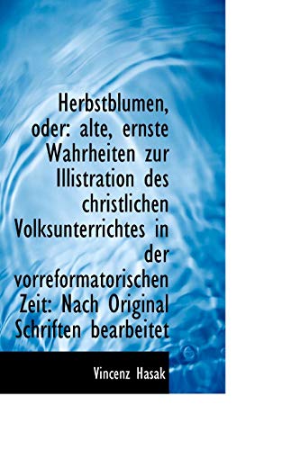 9781113003058: Herbstblumen, oder: alte, ernste Wahrheiten zur Illistration des christlichen Volksunterrichtes in d