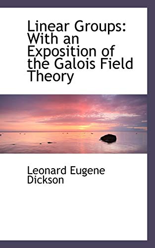 Imagen de archivo de Linear Groups: With an Exposition of the Galois Field Theory a la venta por Book Dispensary