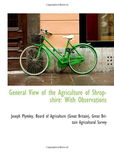 Imagen de archivo de General View of the Agriculture of Shropshire: With Observations a la venta por Revaluation Books