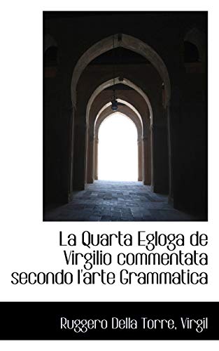 9781113012333: La Quarta Egloga de Virgilio Commentata Secondo L'Arte Grammatica