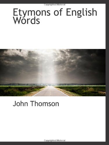 Etymons of English Words (9781113016669) by Thomson, John