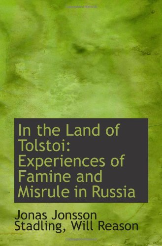 Beispielbild fr In the Land of Tolstoi: Experiences of Famine and Misrule in Russia zum Verkauf von Revaluation Books