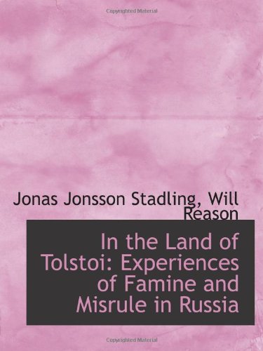 Beispielbild fr In the Land of Tolstoi: Experiences of Famine and Misrule in Russia zum Verkauf von Revaluation Books