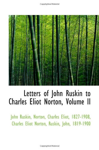 Imagen de archivo de Letters of John Ruskin to Charles Eliot Norton, Volume II a la venta por Revaluation Books
