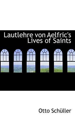 9781113030801: Lautlehre von Aelfric's Lives of Saints