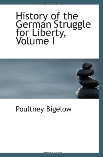 9781113038890: History of the German Struggle for Liberty, Volume I
