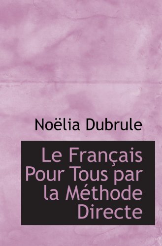 9781113039149: Le Franais Pour Tous par la Mthode Directe