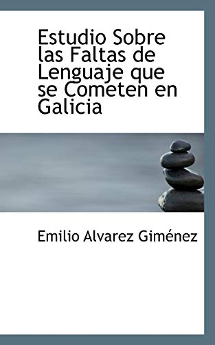 9781113039323: Estudio Sobre las Faltas de Lenguaje que se Cometen en Galicia