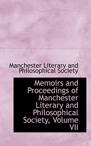 9781113041944: Memoirs and Proceedings of Manchester Literary and Philosophical Society, Volume VII