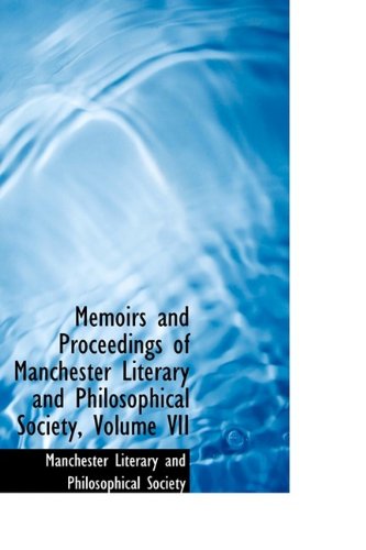 9781113041968: Memoirs and Proceedings of Manchester Literary and Philosophical Society, Volume VII