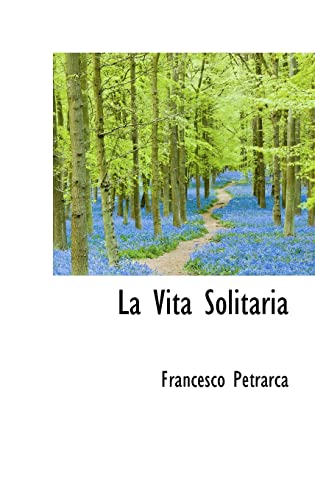 La Vita Solitaria (9781113045768) by Petrarca, Francesco