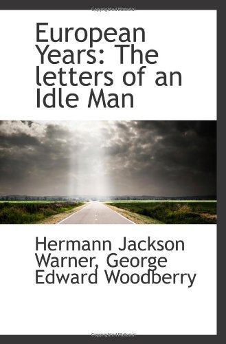 Imagen de archivo de European Years: The letters of an Idle Man a la venta por Revaluation Books