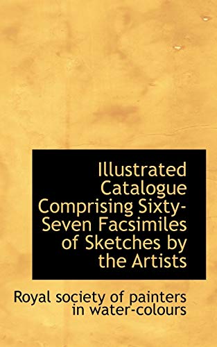 9781113048639: Illustrated Catalogue Comprising Sixty-Seven Facsimiles of Sketches by the Artists