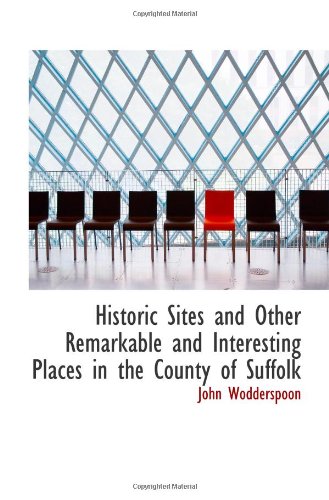 9781113050267: Historic Sites and Other Remarkable and Interesting Places in the County of Suffolk