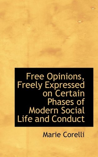 9781113051349: Free Opinions, Freely Expressed on Certain Phases of Modern Social Life and Conduct