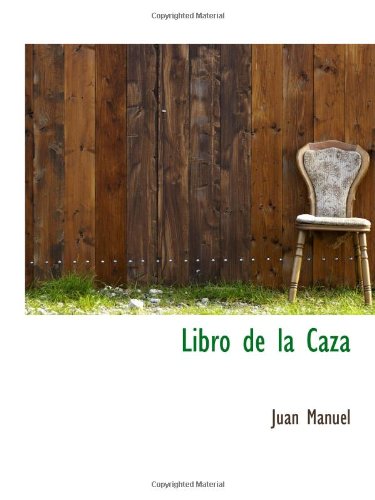 Libro de la Caza (9781113052995) by Manuel, Juan