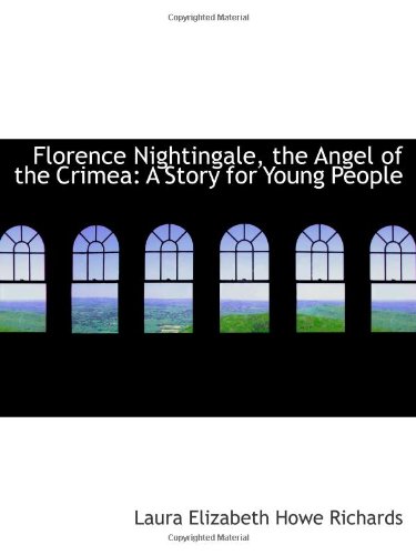 Stock image for Florence Nightingale, the Angel of the Crimea: A Story for Young People for sale by Revaluation Books