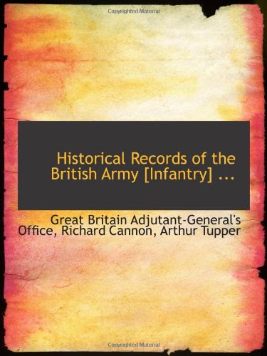 Stock image for Historical Records of the British Army [Infantry] . for sale by Revaluation Books