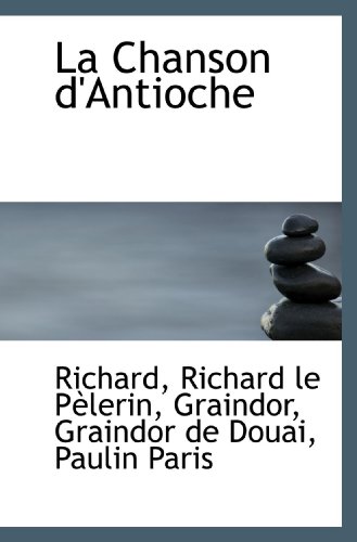 Imagen de archivo de La Chanson d'Antioche a la venta por Revaluation Books