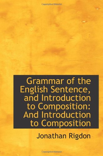 9781113059345: Grammar of the English Sentence, and Introduction to Composition: And Introduction to Composition