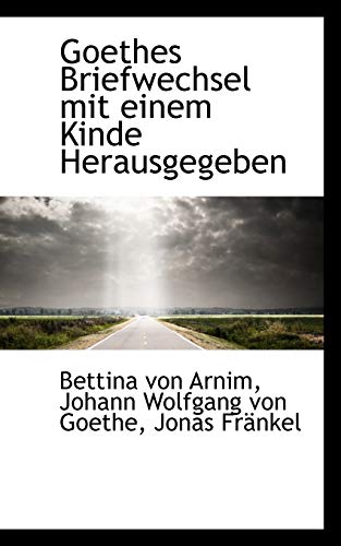 9781113061782: Goethes Briefwechsel Mit Einem Kinde Herausgegeben