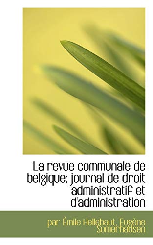 9781113064783: La revue communale de belgique: journal de droit administratif et d'administration