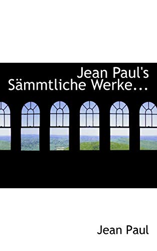 Jean Paul's SÃ¤mmtliche Werke... (9781113064950) by Paul, Jean