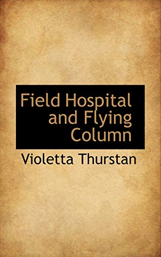 Beispielbild fr Field Hospital and Flying Column zum Verkauf von The Book Cellar, LLC