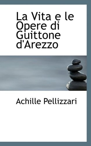 9781113070524: La Vita e le Opere di Guittone d'Arezzo