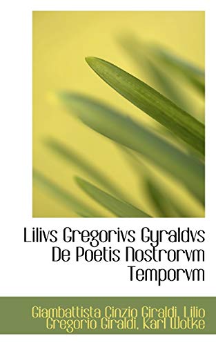 Imagen de archivo de Lilivs Gregorivs Gyraldvs De Poetis Nostrorvm Temporvm a la venta por Michener & Rutledge Booksellers, Inc.