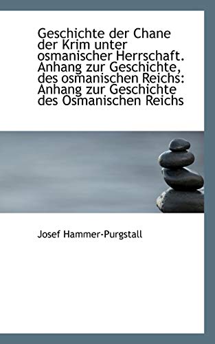 9781113073204: Geschichte der Chane der Krim unter osmanischer Herrschaft. Anhang zur Geschichte, des osmanischen R