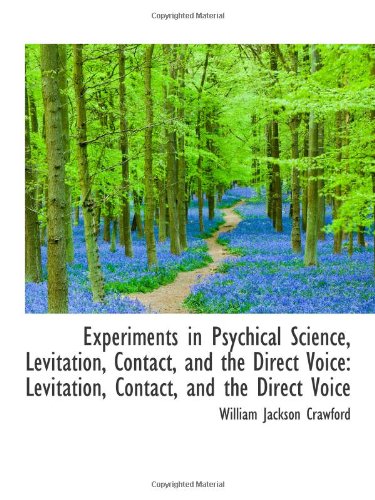 9781113073648: Experiments in Psychical Science, Levitation, Contact, and the Direct Voice: Levitation, Contact, an