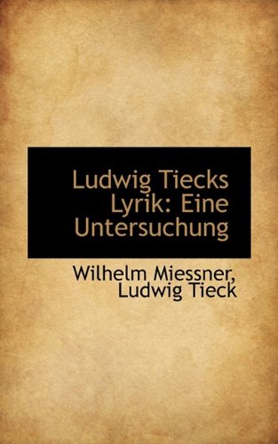 9781113078650: Ludwig Tiecks Lyrik: Eine Untersuchung